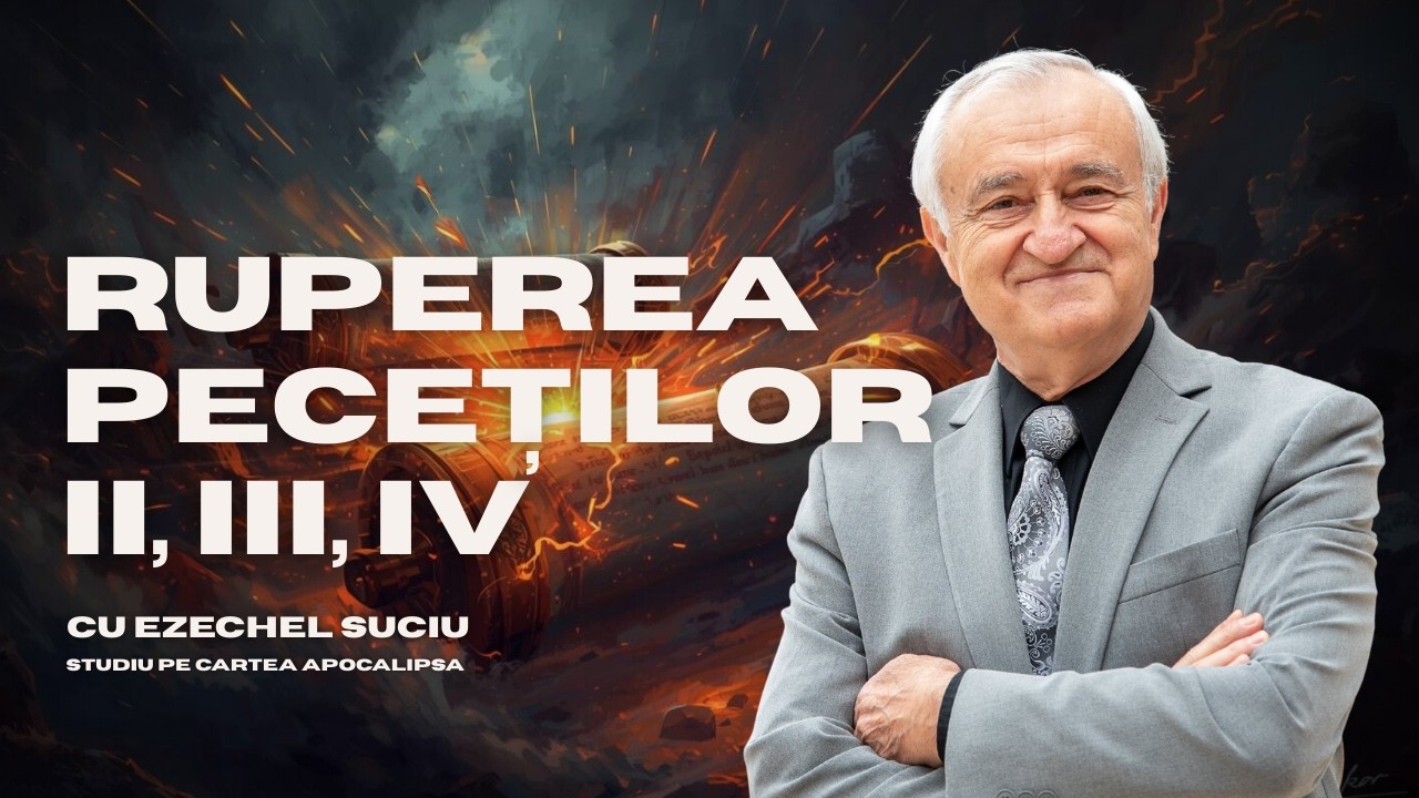 S.11 Ruperea peceților a doua, a treia si a patra -Apoc. 6:3-8 Cu pastorul Ezechel Suciu