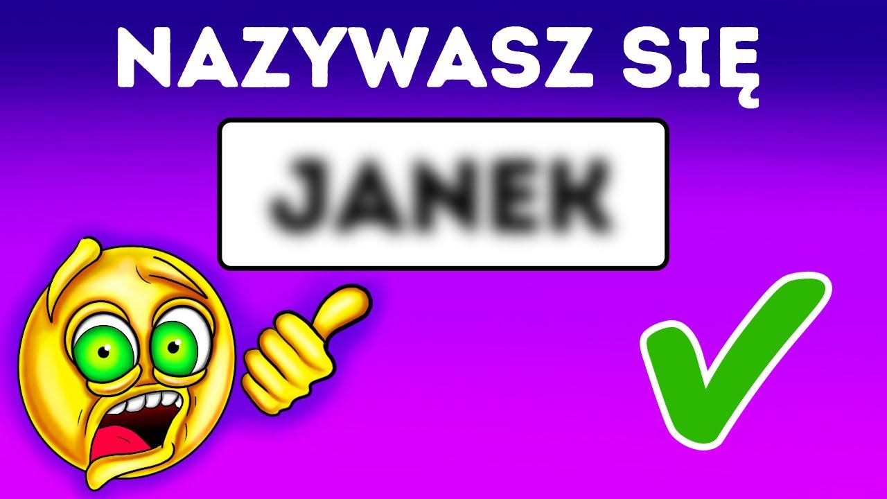 W kilka sekund zgadnę, jak masz na imię!