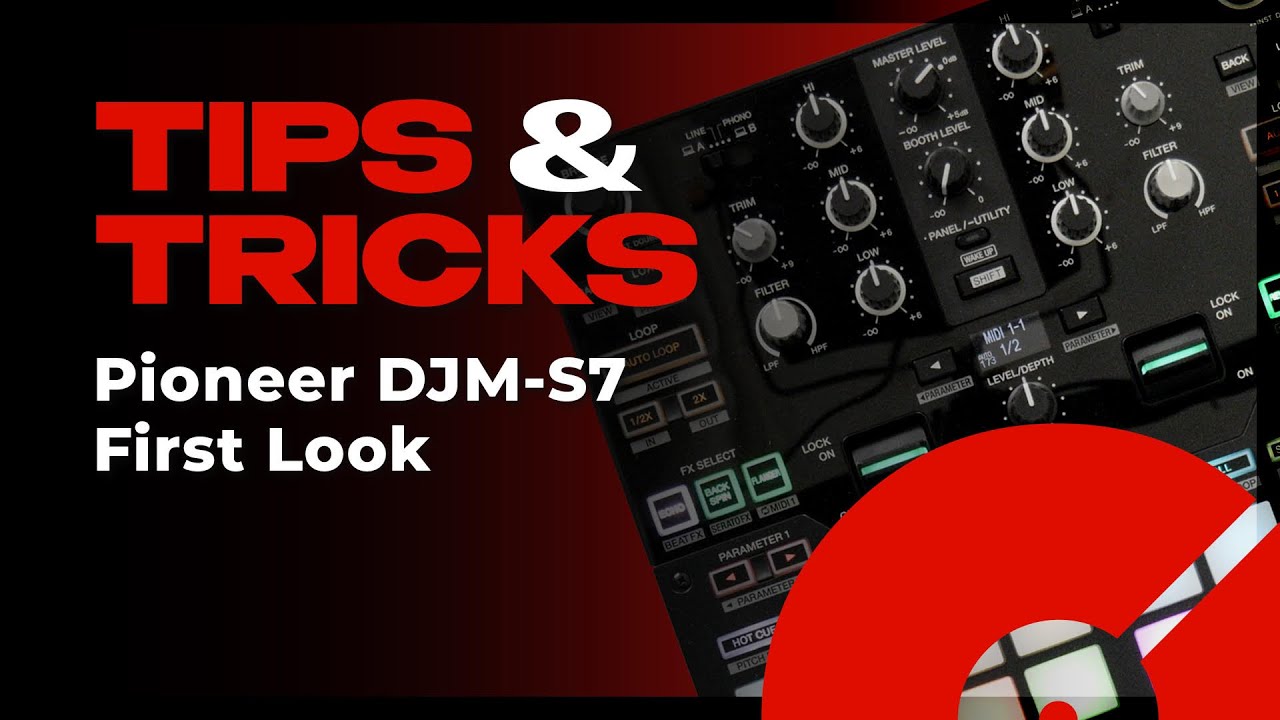 Pioneer DJ DJM-S7 First Look | Tips & Tricks