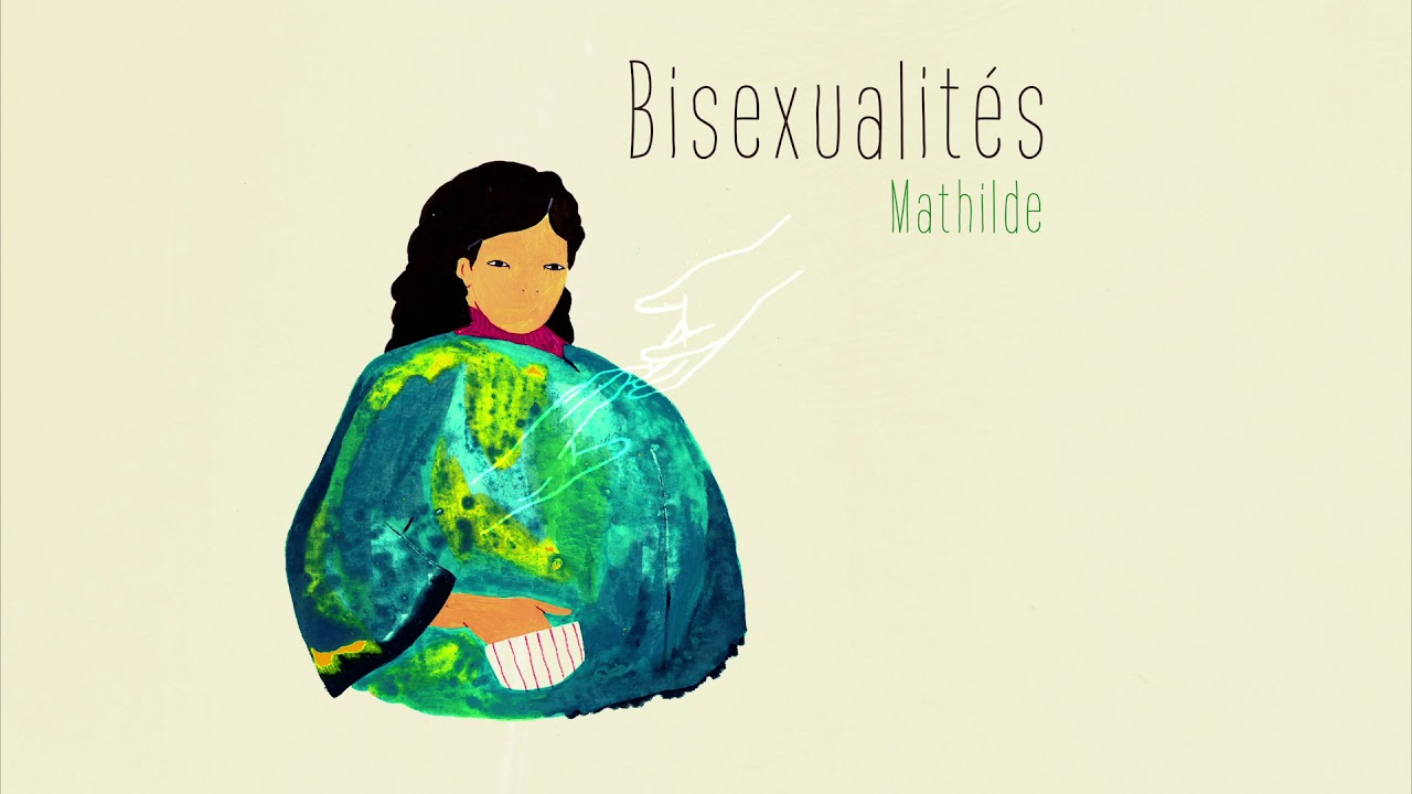Bisexualités : Mathilde (épisode 1/5)