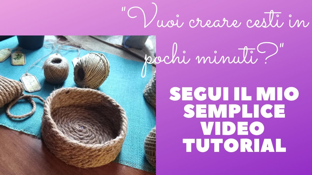 DIY  BASKET. CREO CESTI IN POCHI MINUTI. DIVERTENTE  creare con la corda.