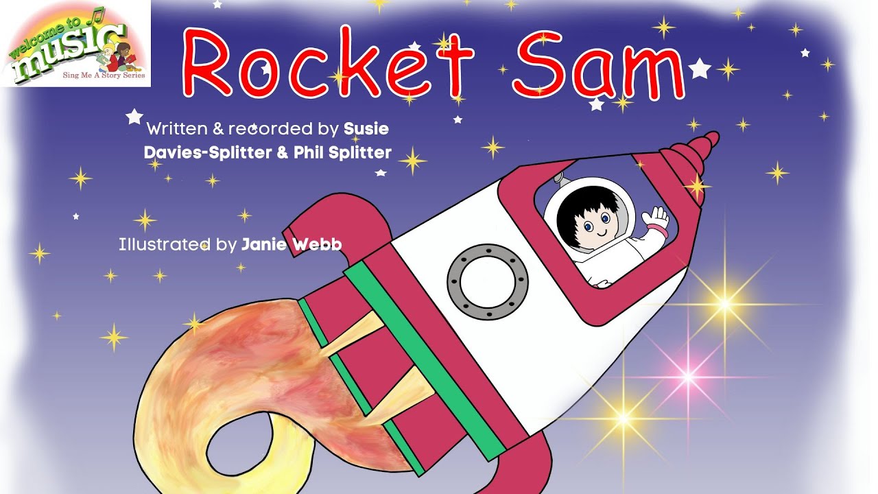 Rocket Sam ♫ Kids songs ♫ Story song for kids ♫ Welcome to Music ♫Susie and Phil