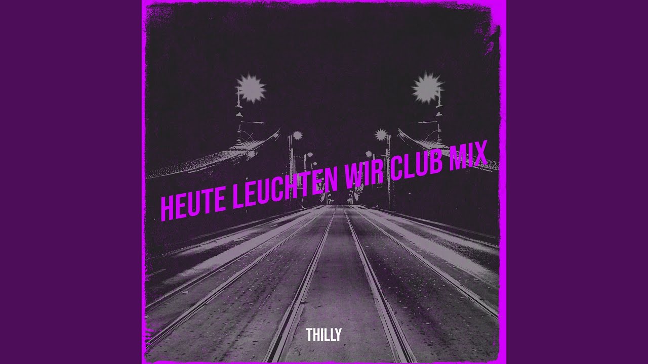 Heute Leuchten Wir Club Mix