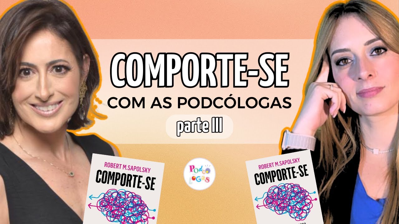 PARTE 3: ANÁLISE DO LIVRO COMPORTE-SE DE ROBERT SAPOLSKY  | Carina Pirro e Nathalie Gudayol #63