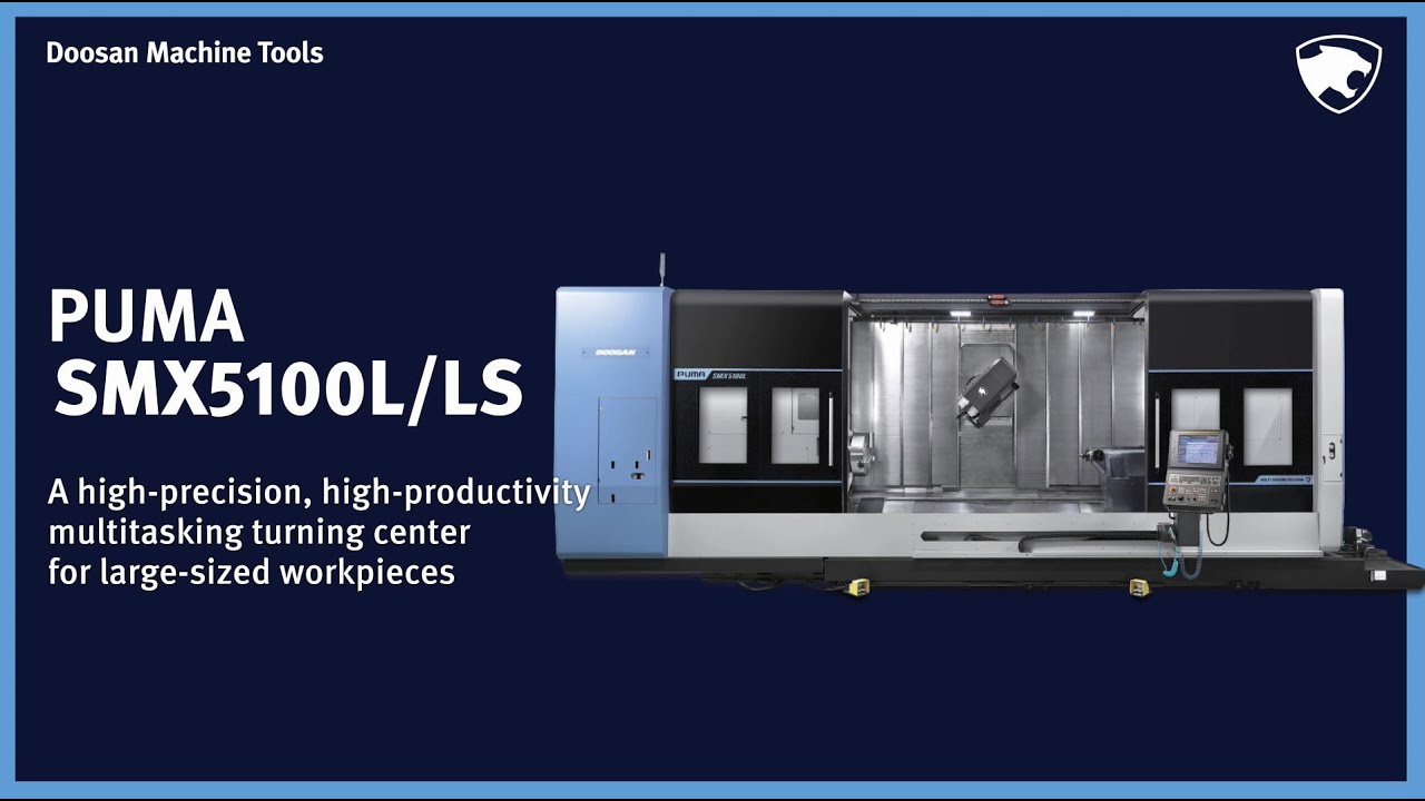 DOOSAN l PUMA SMX5100 series l CNC l NEW MACHINE l MULTITASKING