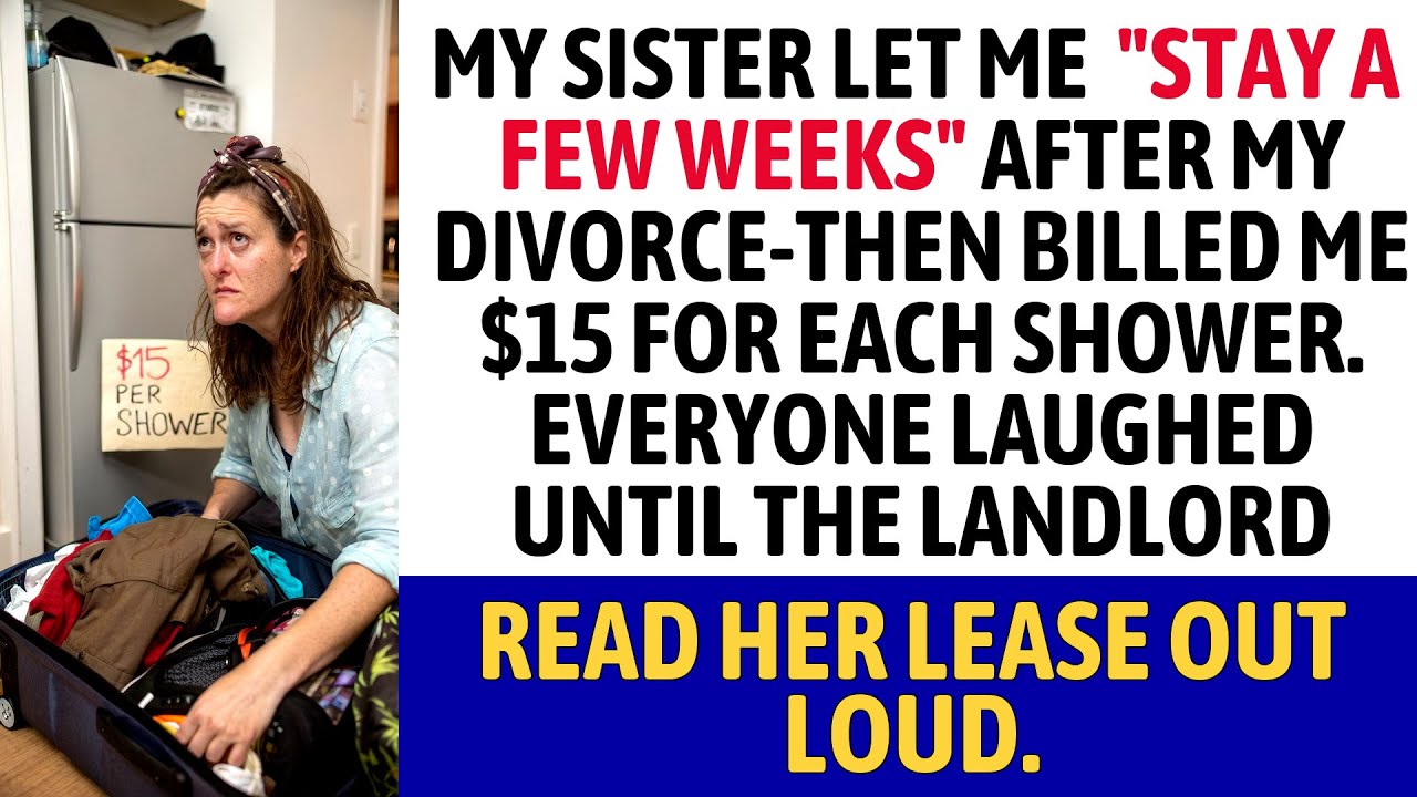 Моя сестра разрешила мне остаться после развода — счёт 15 долларов за душ