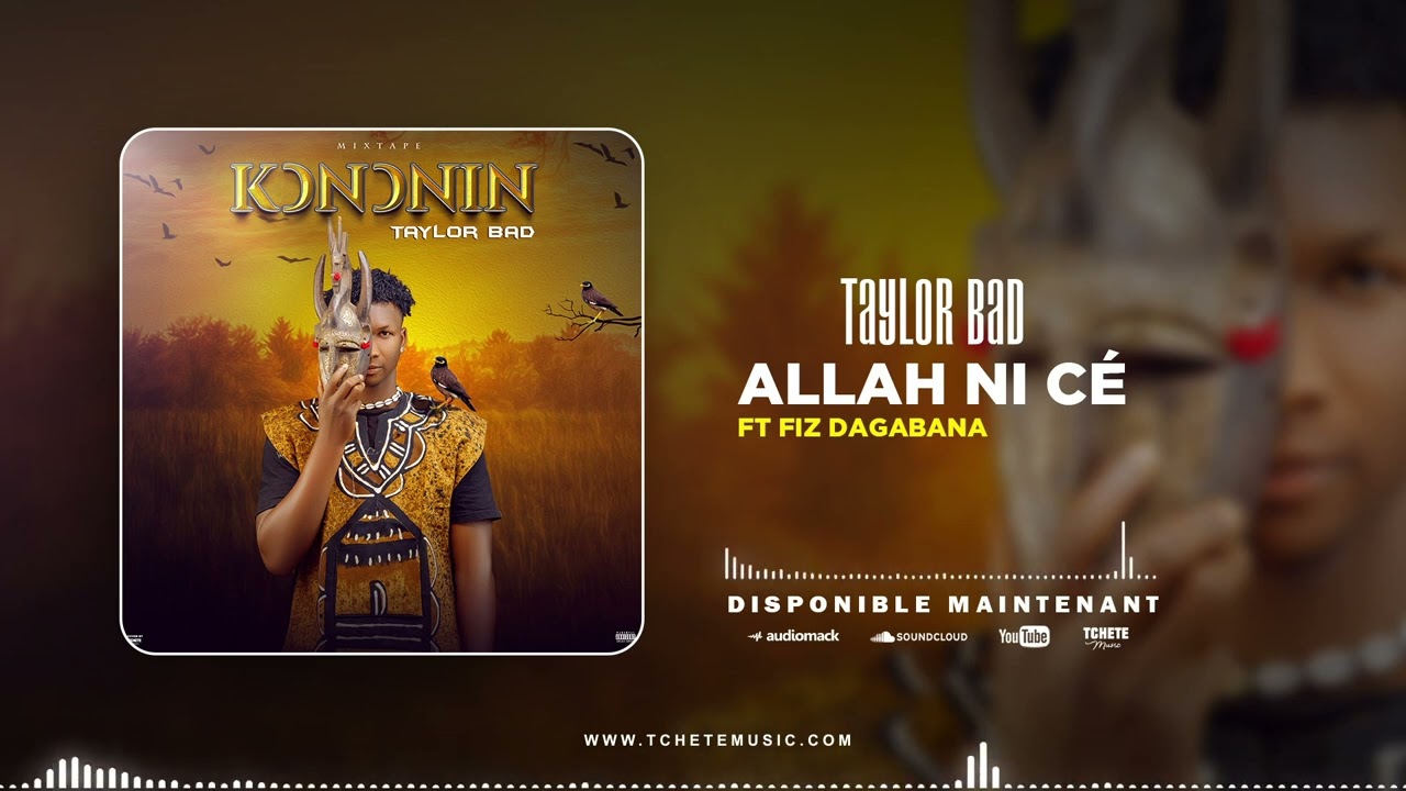 7.TAYLOR BAD FEAT FIZ DAGABANA - ALLAH NI CE ( MIXTAPE : KƆNƆNIN )