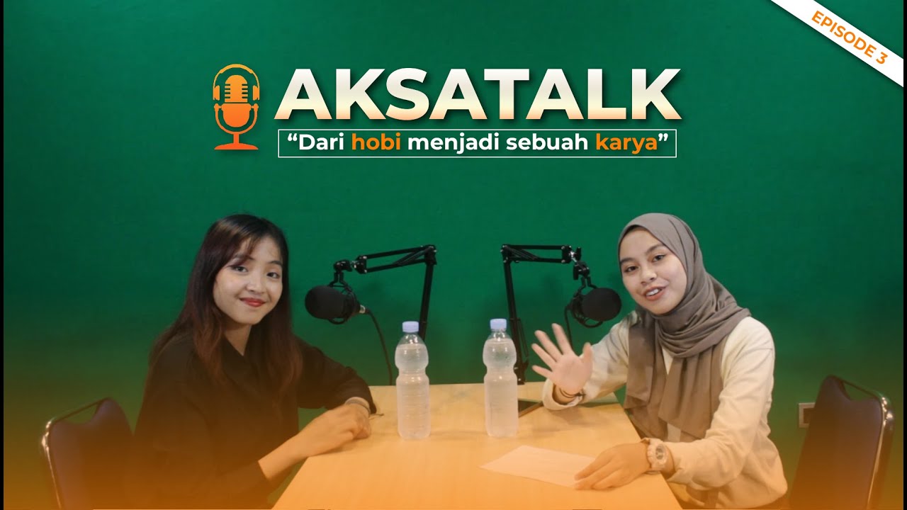 AKSATALK EPISODE 3: DARI HOBI MENJADI SEBUAH KARYA - AURELIA SALSABILA