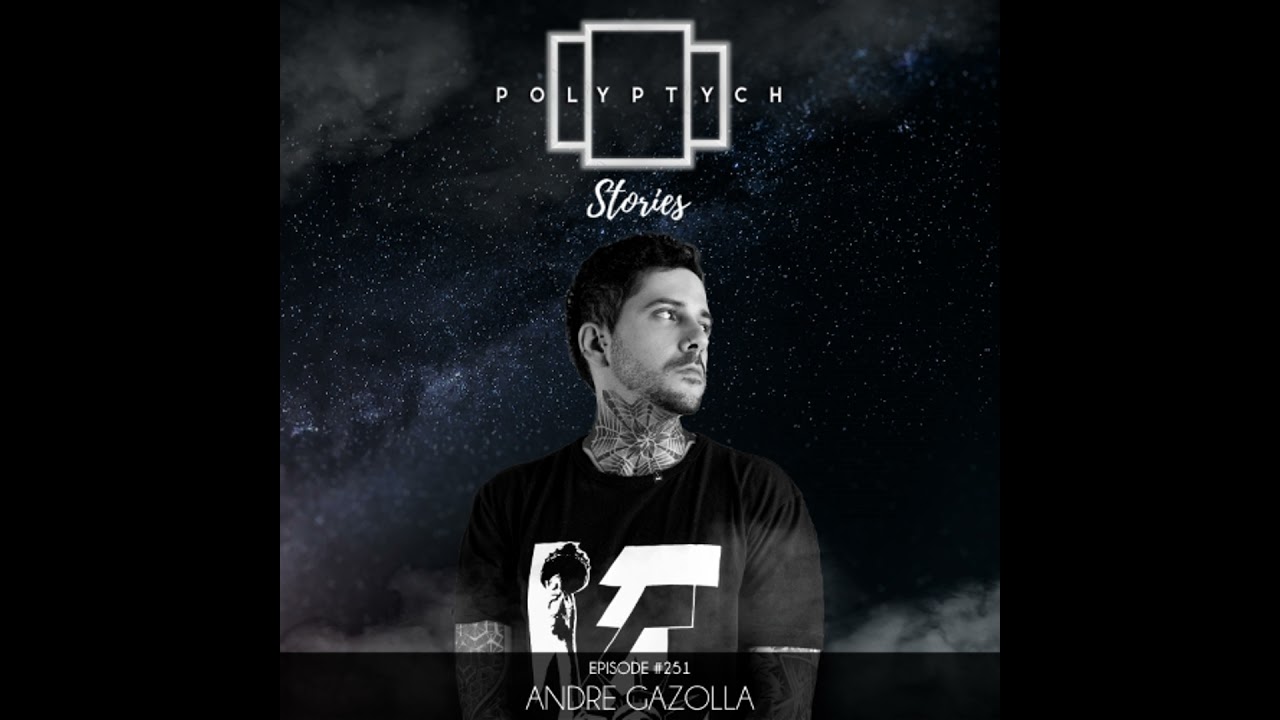 Polyptych Stories | Episode #251 - Andre Gazolla