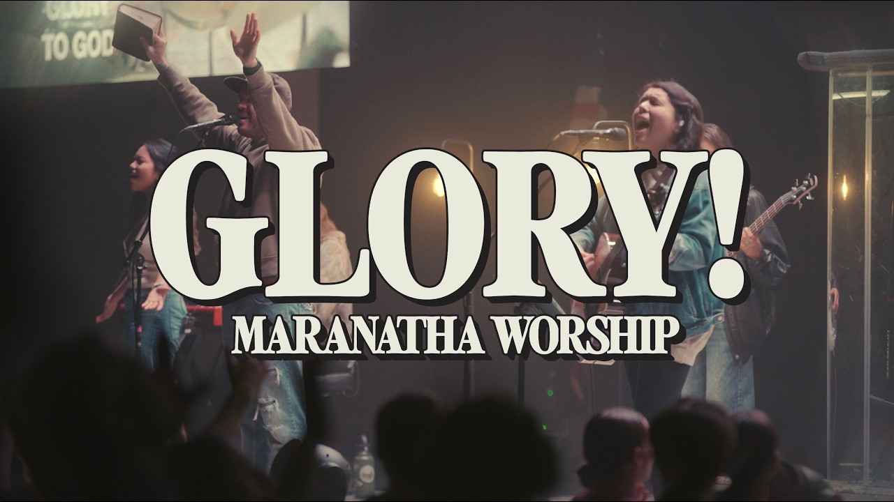 GLORY! | Maranatha Worship