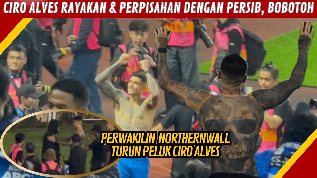 TANGIS CIRO SAAT KE TRIBUN BOBOTOH, NORTHERNWALL NGECHANT SPESIAL UNTUK CIRO ALVES