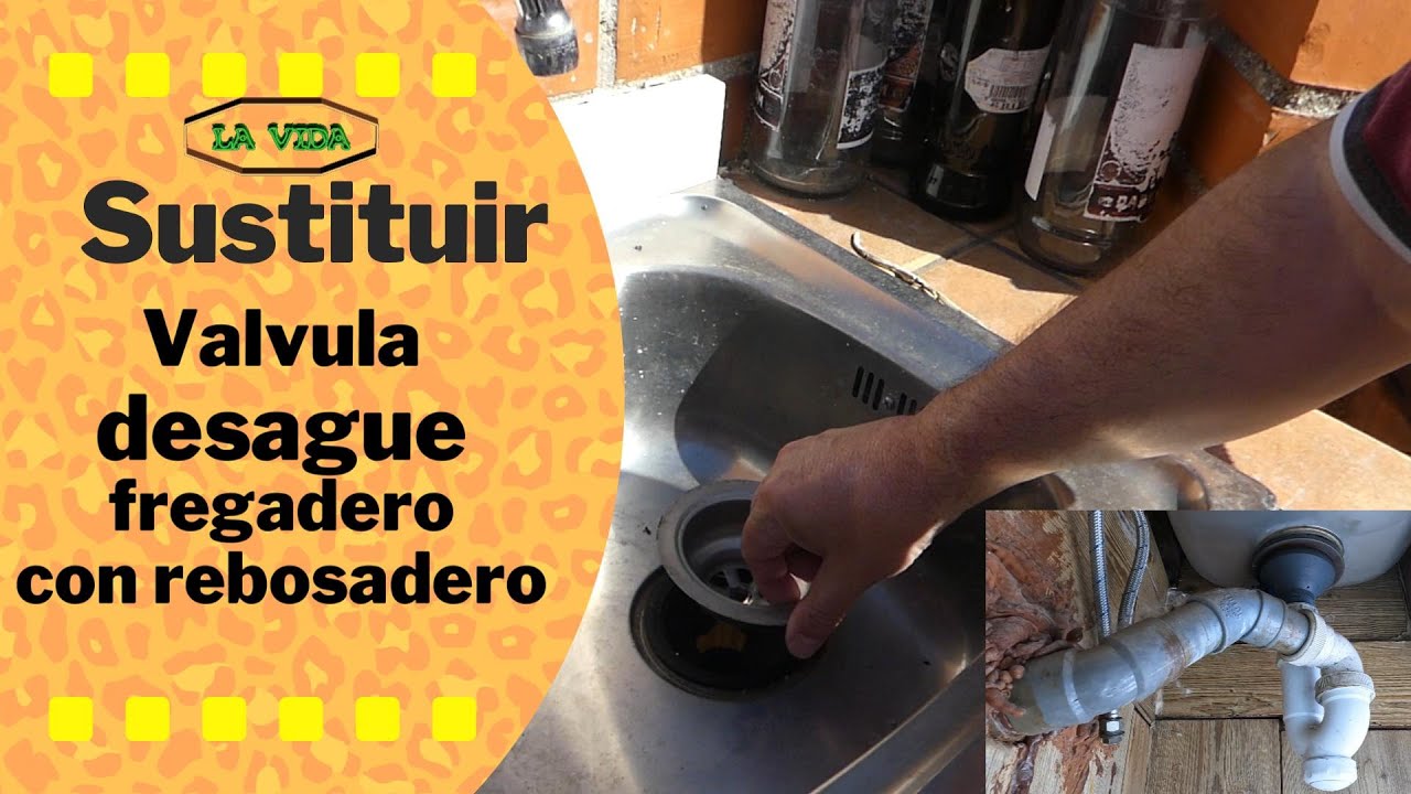 SUSTITUIR VALVULA DE FREGADERO CON REBOSADERO