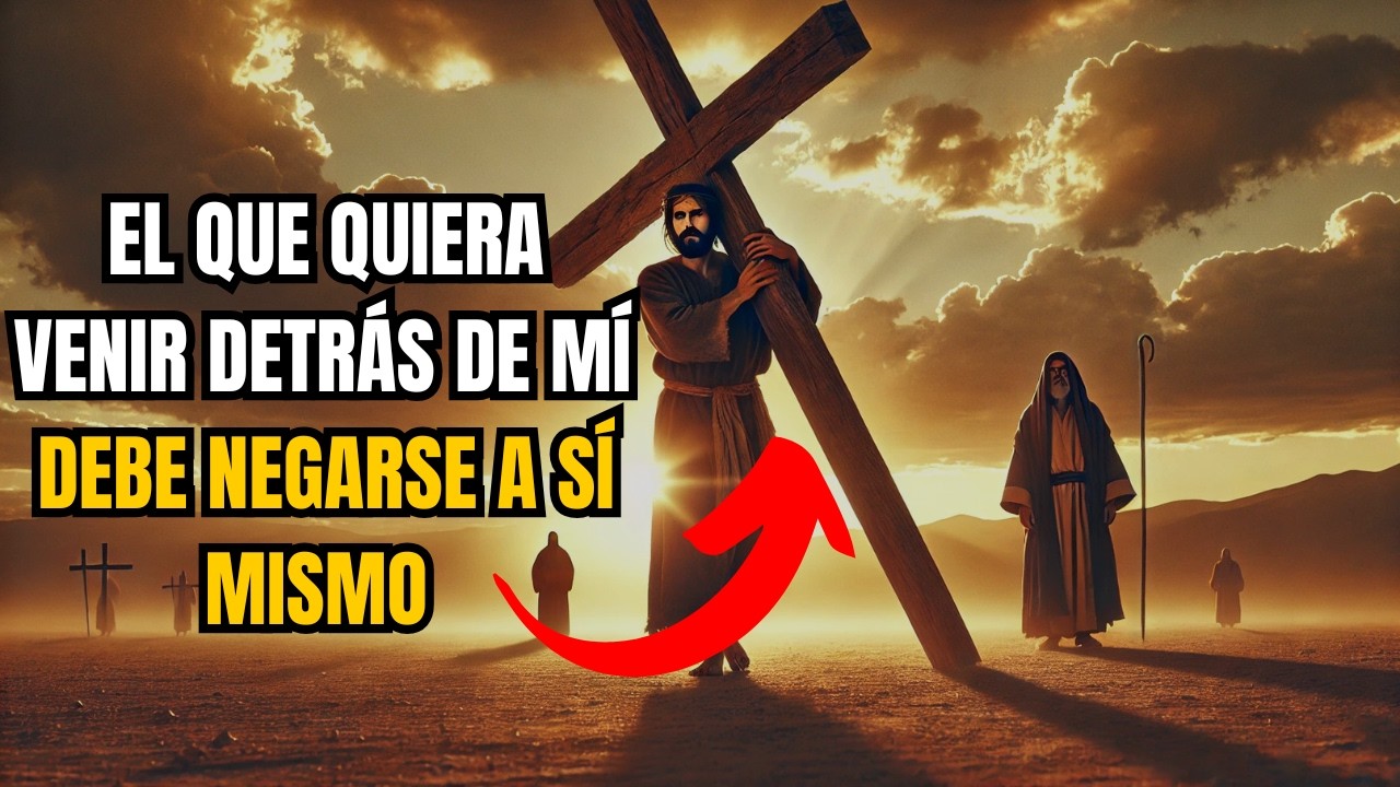 Toma tu CRUZ y SÍGUEME: EL MANDATO Más DIFÍCIL del EVANGELIO