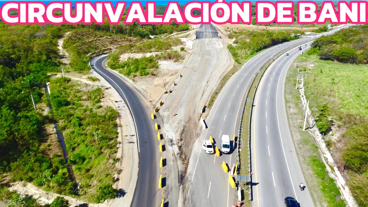 LOS ÚLTIMOS AVANCES DE LA CIRCUNVALUCIÓN DE BANI #bani #circunvalacion