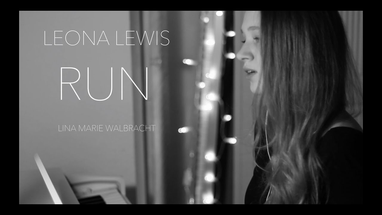 Leona Lewis - Run (Cover by Lina Marie Walbracht)