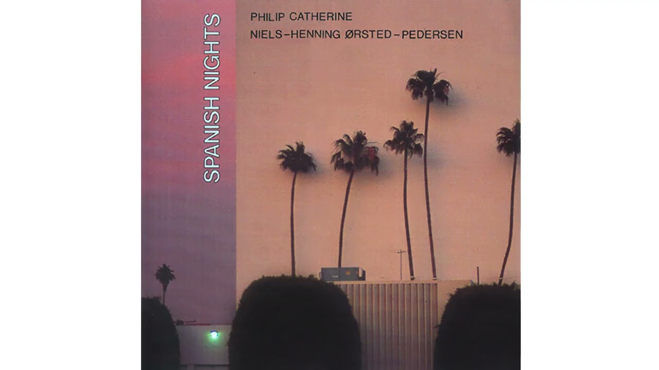 Philip Catherine & Niels Henning &Oslash;rsted Pedersen  (1992) Spanish Nights