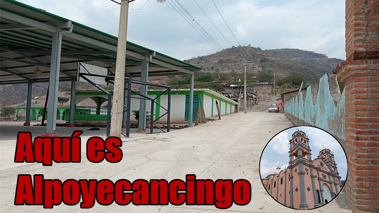 El Pueblo de Alpoyecancingo Guerrero | Hicimos un recorrido para conocerlo