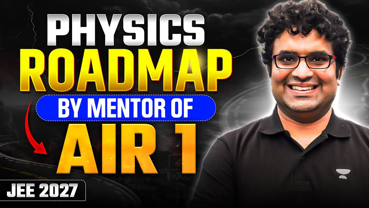 JEE 2027 Complete Roadmap by Mentor of AIR 1🔥 @PHYSICSSIRJEE 