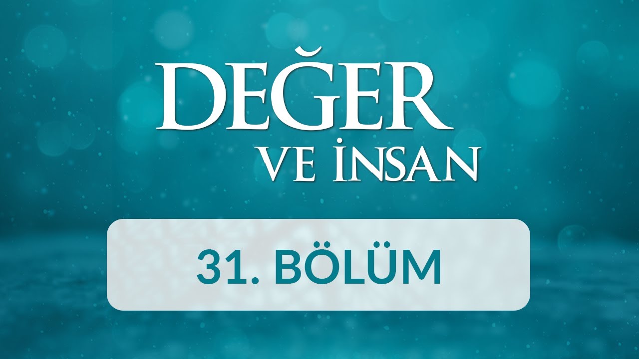 Metanet - Değer ve İnsan 31. Bölüm