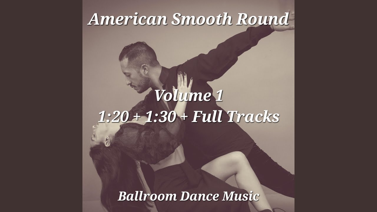 American Smooth Round Volume 1 (4-Dance 1:30)