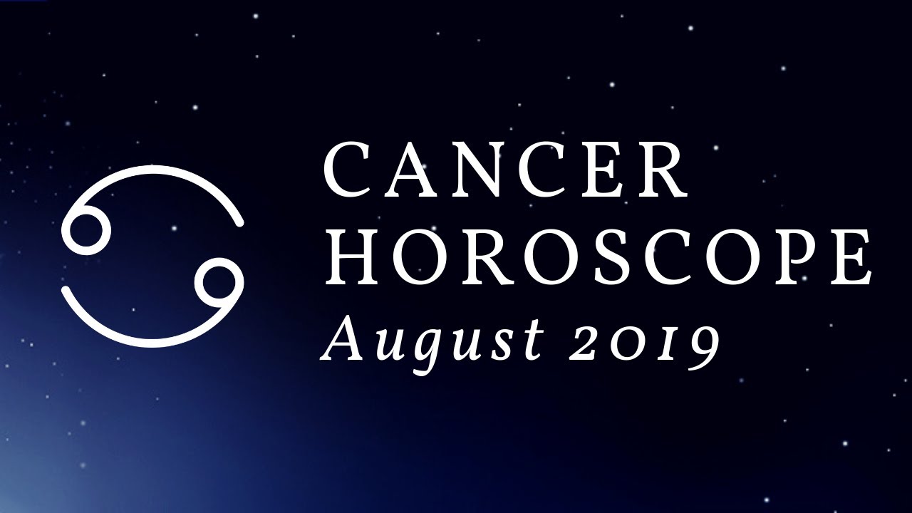 Cancer Horoscope August 2019
