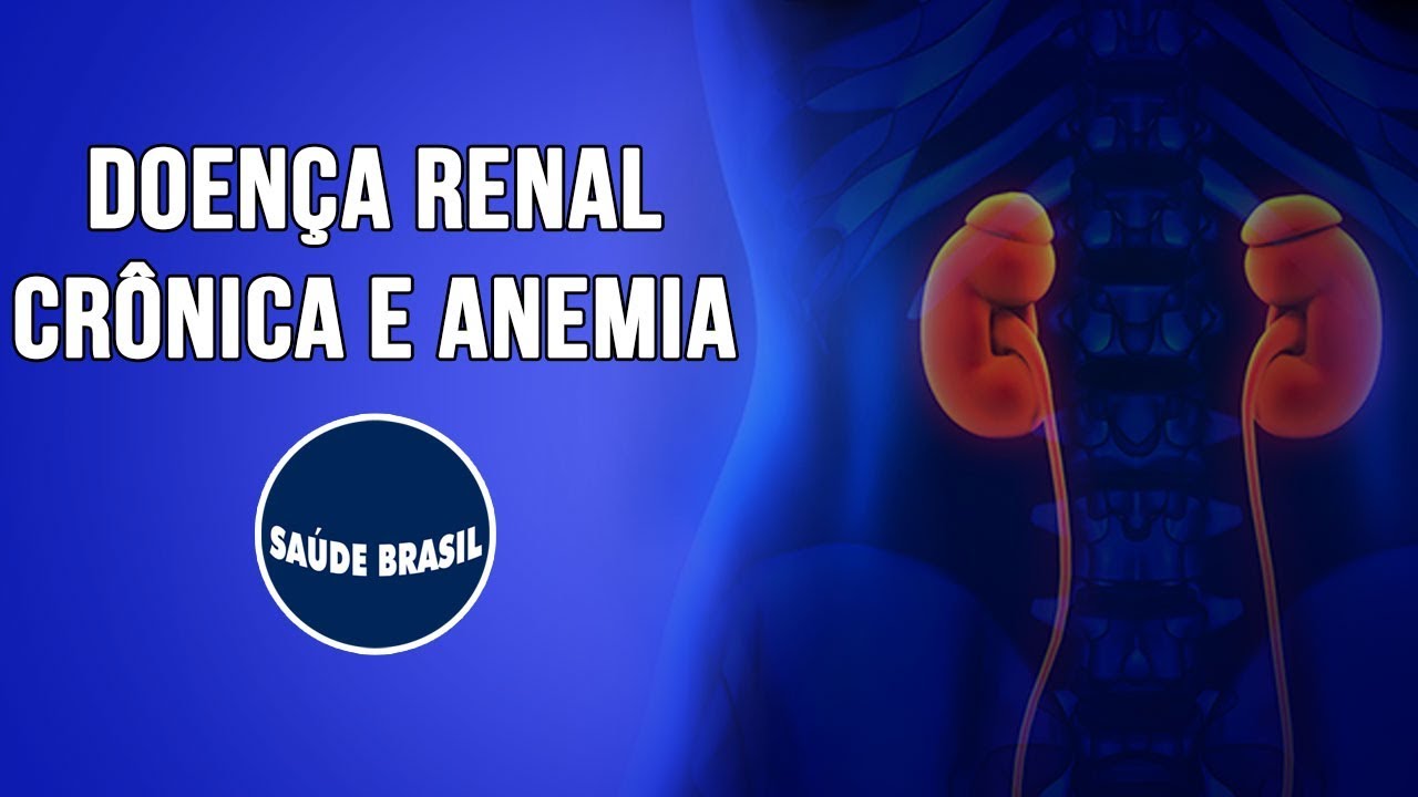 DOENÇA RENAL CRÔNICA E ANEMIA | SÉRIE SAÚDE BRASIL