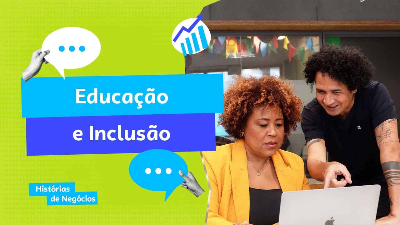 Histórias de Negócios: Educação e Inclusão