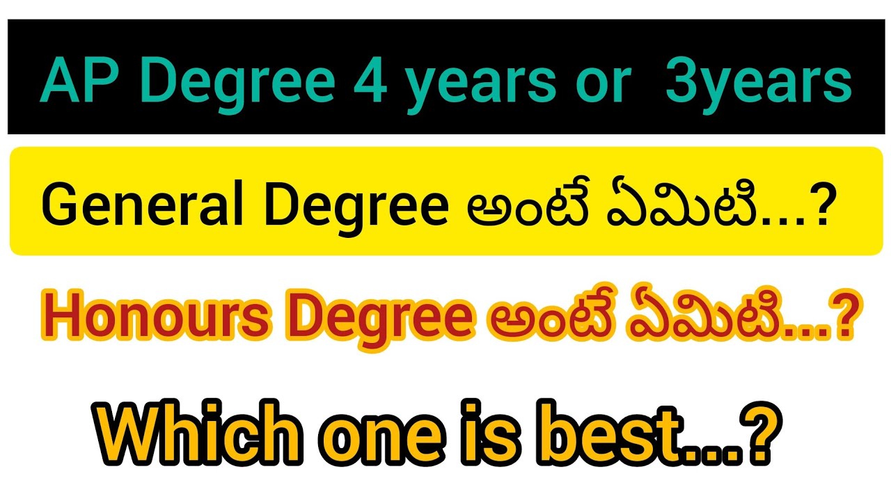 AP DEGREE 4 years or 3 years GENERAL Or HONOURS which one is best ..?