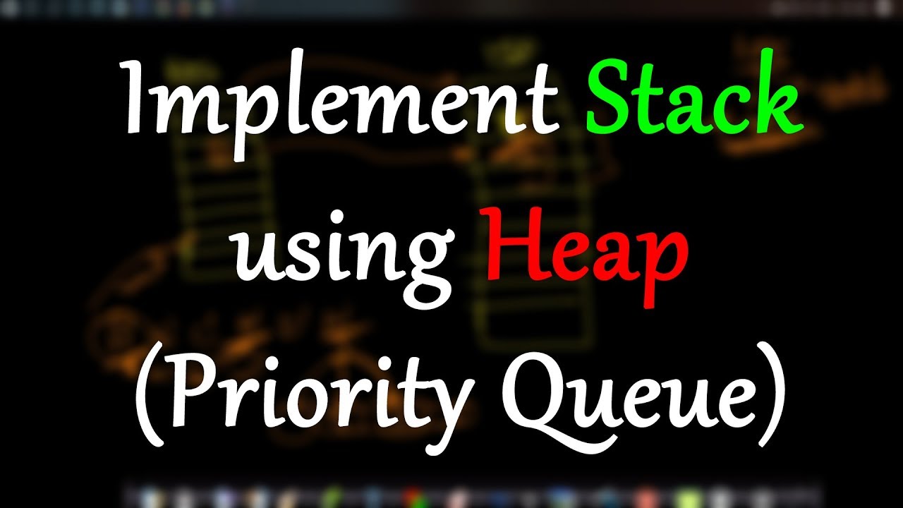 Implement stack using heap or priority queue