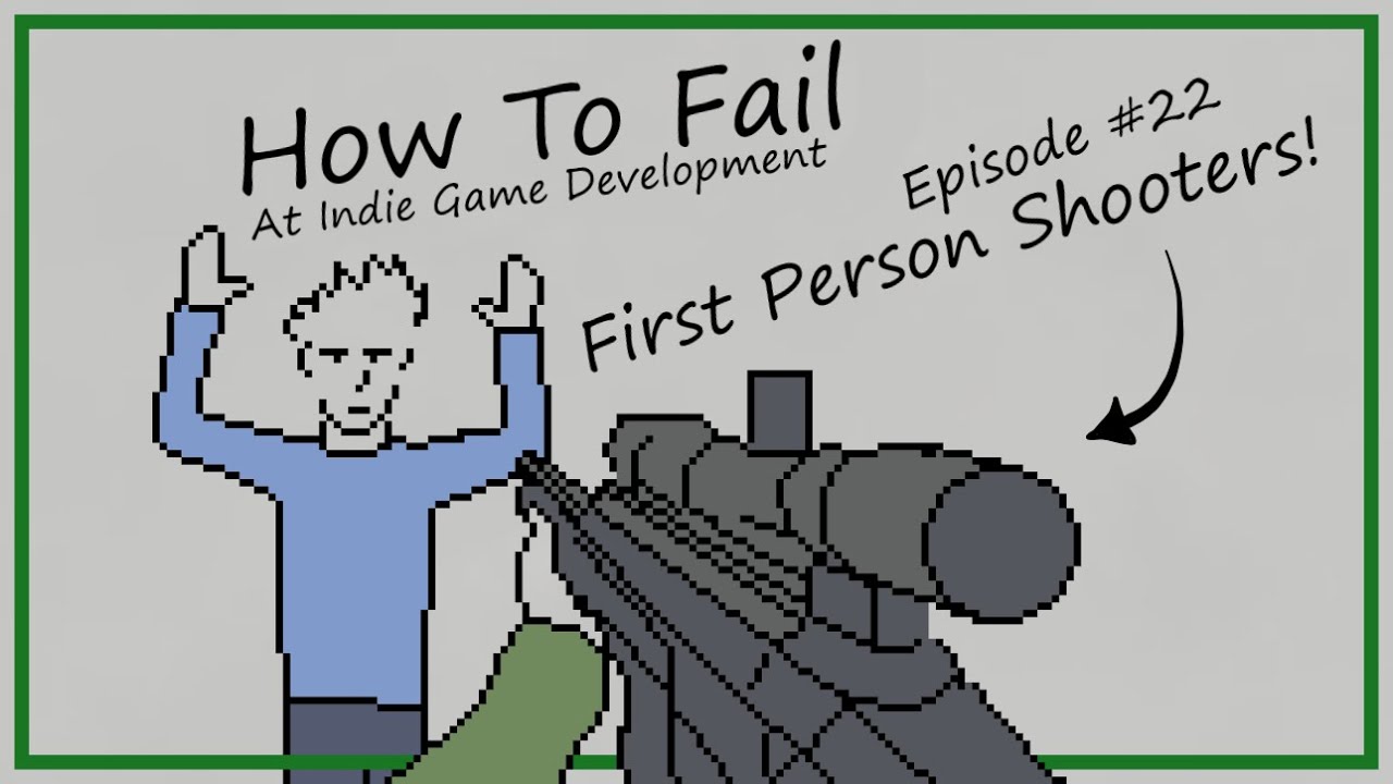 How To Fail At First Person Shooter Games