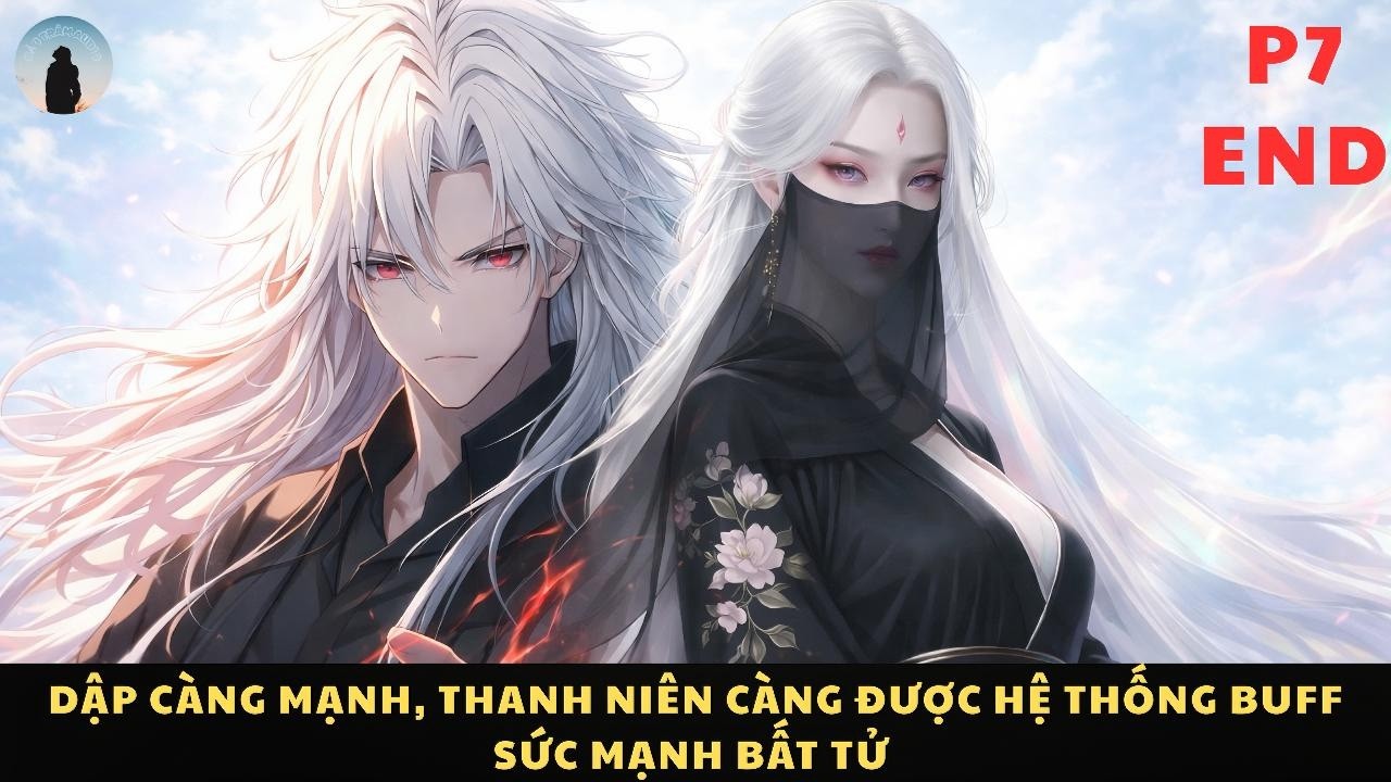 DẬP CÀNG MẠNH, THANH NIÊN CÀNG ĐƯỢC HỆ THỐNG BUFF SỨC MẠNH BẤT TỬ | BẢO TRÂM AUDIO || P7