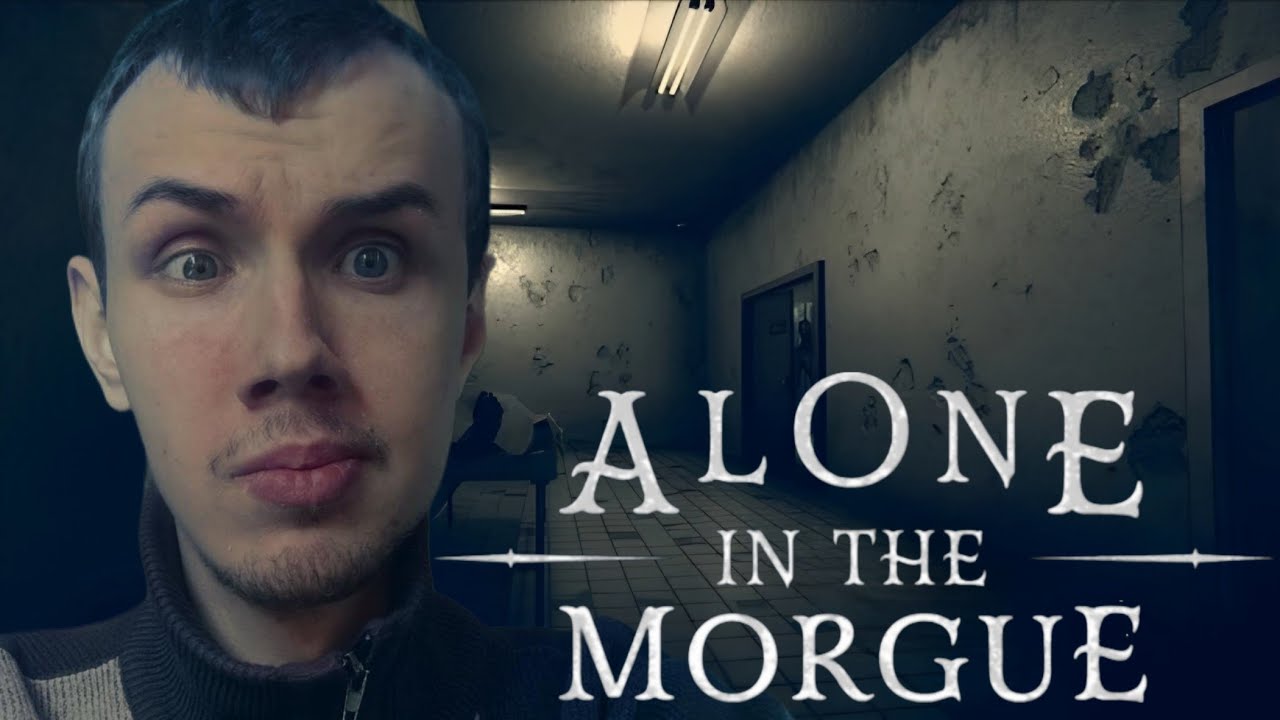 Я НЕ ДОЛЖЕН БЫЛ ТУДА ЗАХОДИТЬ | Alone in The Morgue