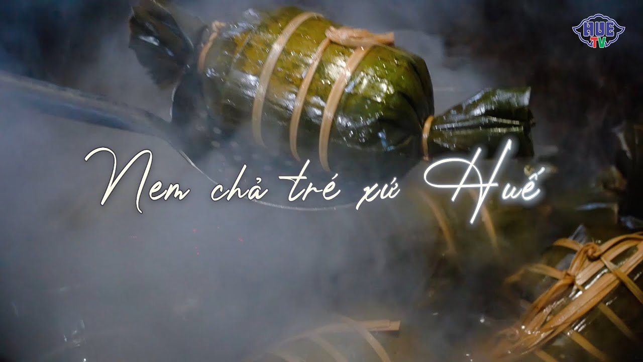 Nem Chả Tré xứ Huế