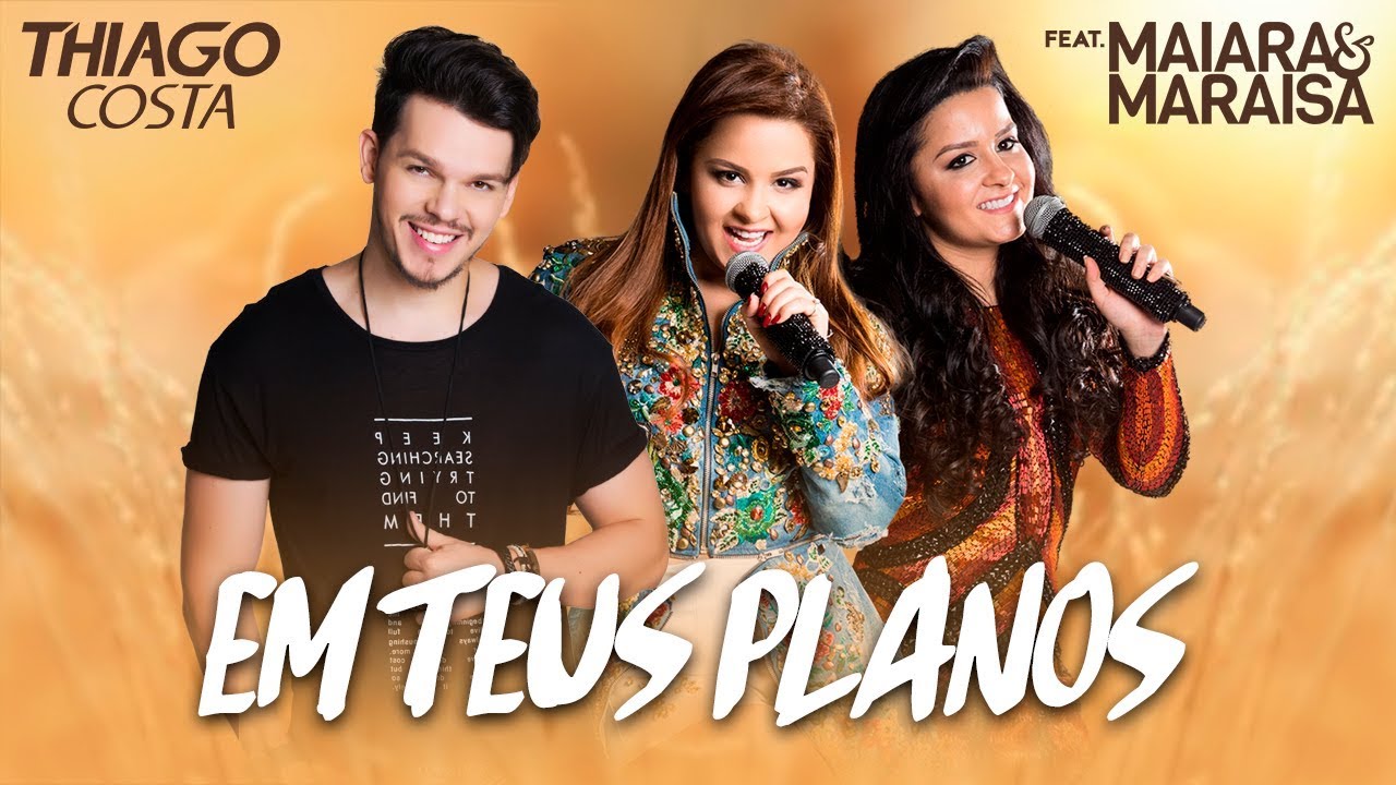 Thiago Costa - EM TEUS PLANOS ft. Maiara e Maraisa (Lyric Vídeo Oficial)