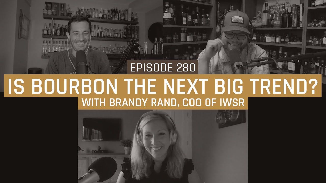 280 - Is Bourbon the Next Big Trend?&nbsp;with Brandy Rand, COO of IWSR
