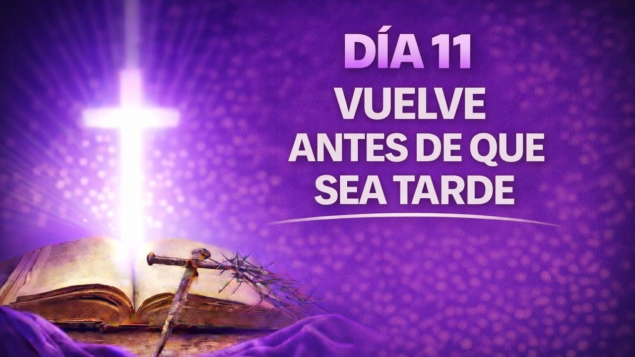 NO IMPORTA CUÁNTO TE ALEJASTE… DIOS TE ESPERA | DIA 11 CAMINO DE CUARESMA ✝️