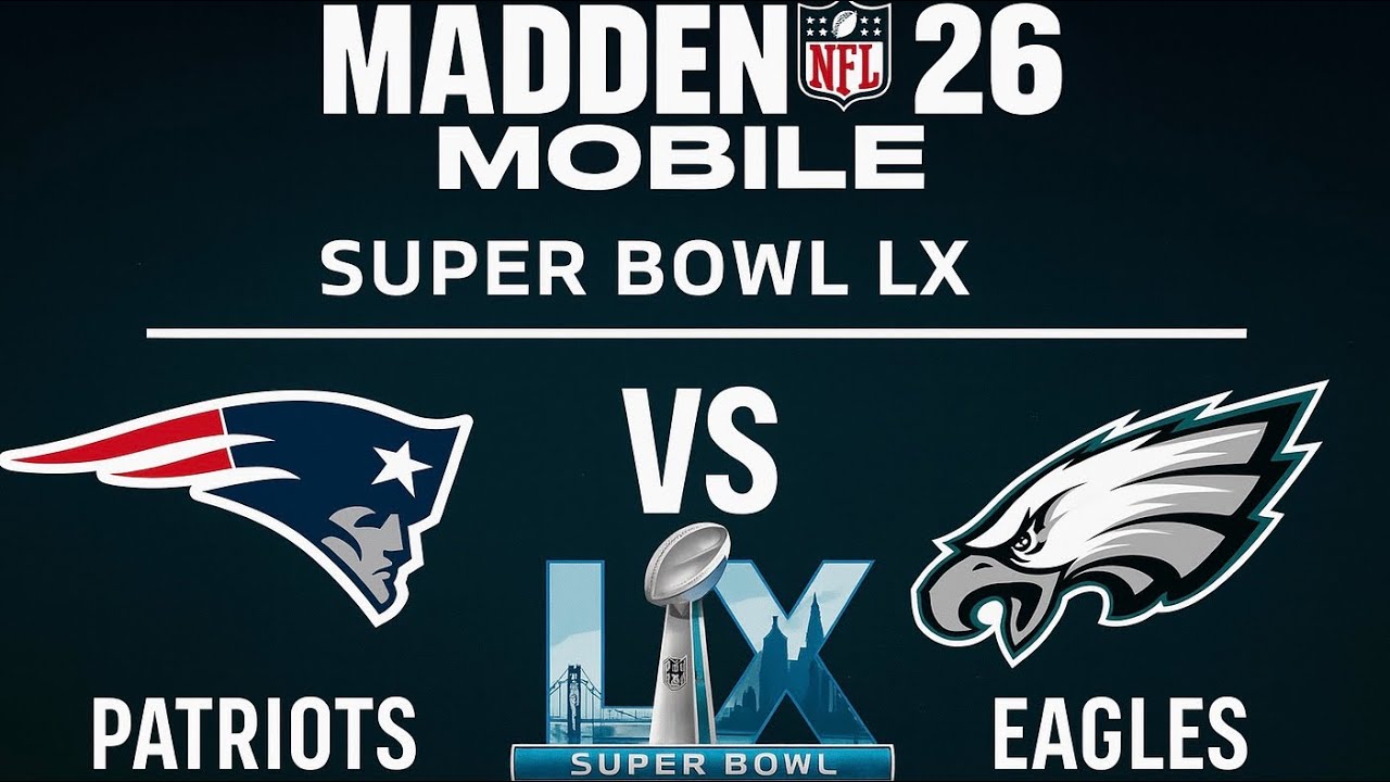 Madden 26 Mobile Gameplay: Super Bowl LX New England Patriots vs Philadelphia Eagles