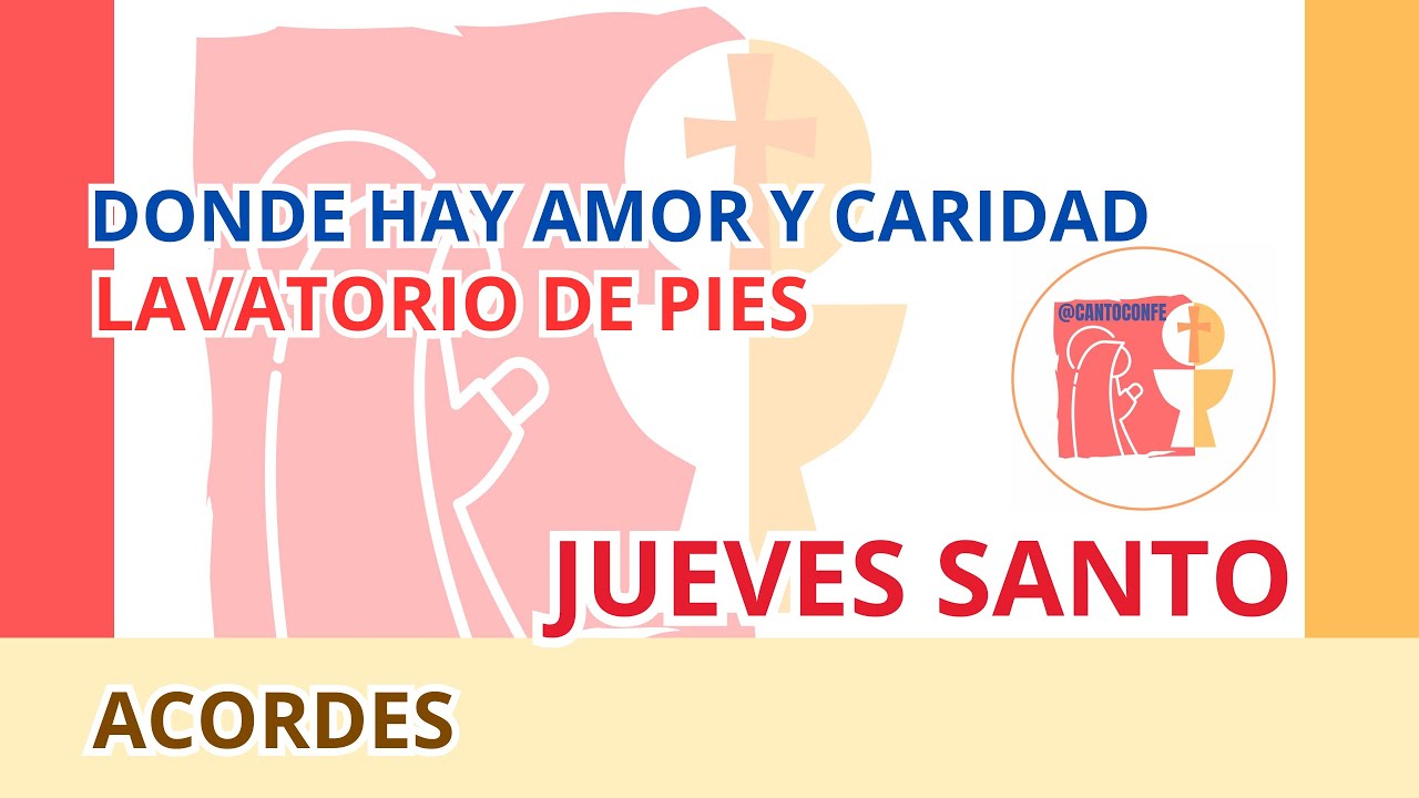 DONDE HAY AMOR Y CARIDAD | JUEVES SANTO | CANTO PARA LAVATORIO DE PIES