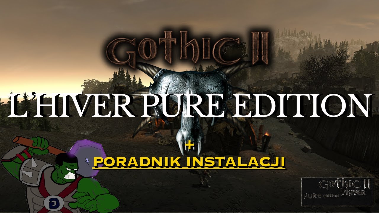 Gothic 2 L'Hiver Pure Edition - mod przyjazny dla początkujących | Recenzja i poradnik instalacji