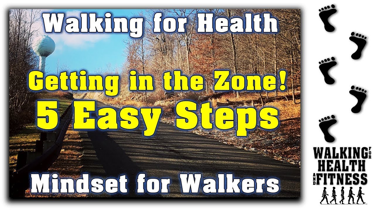 Walking for Health - Getting in the Zone in 5 Easy Steps