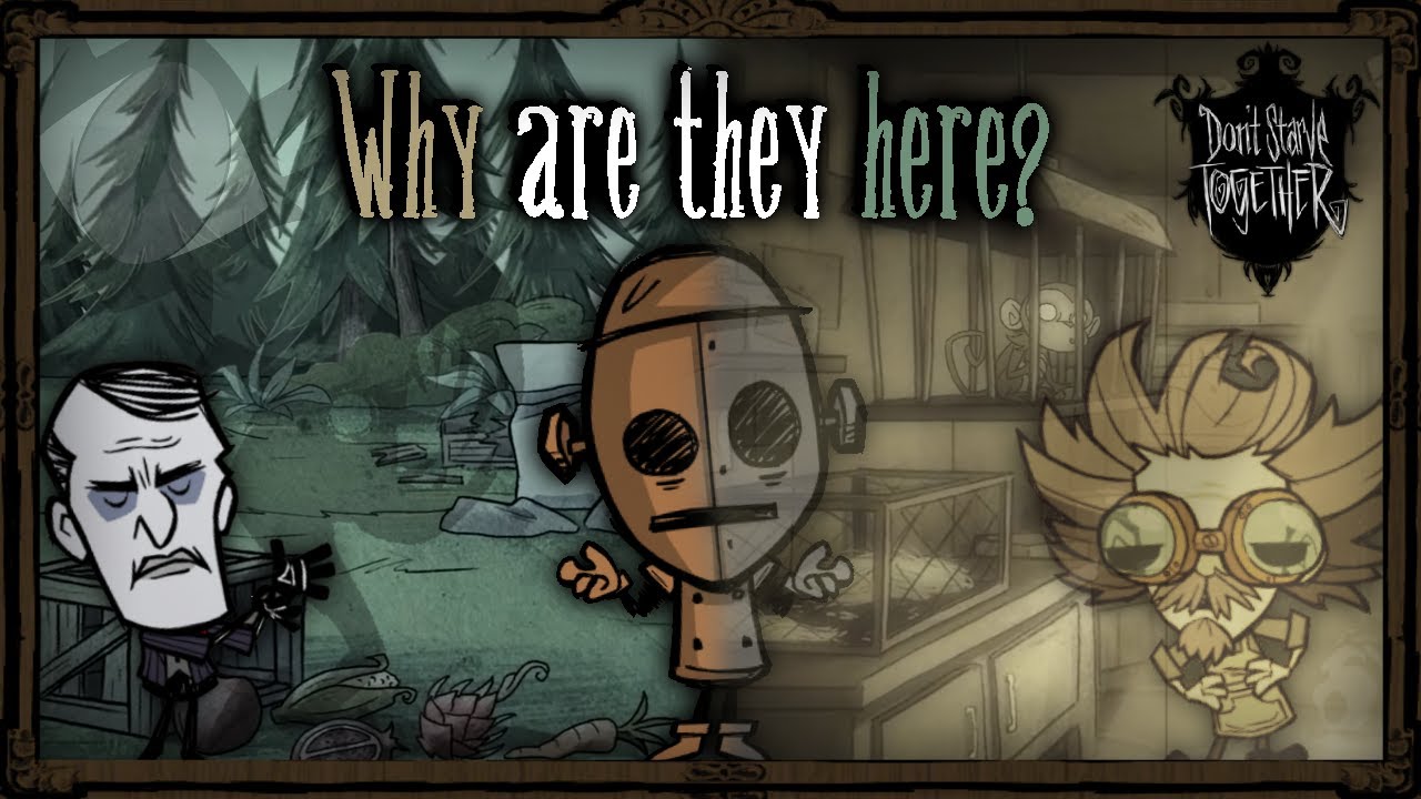 Why Was Each Survivor Chosen? [Don't Starve Together Lore]