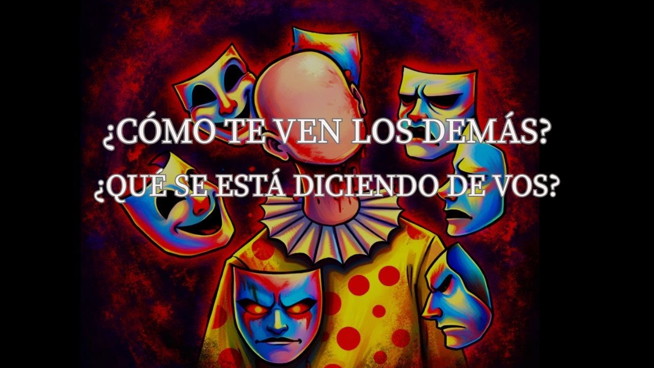 ¿CÓMO TE VEN LOS DEMÁS? ¿QUÉ SE ESTÁ DICIENDO DE VOS?