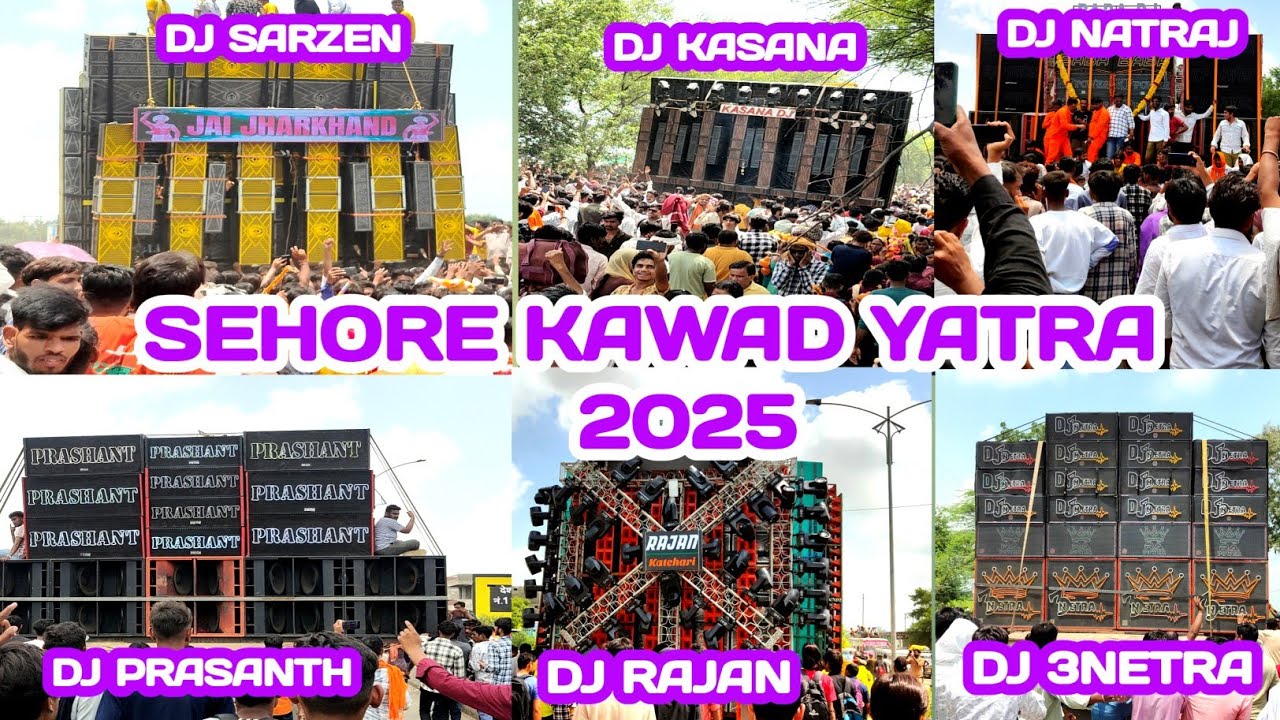 Sehore Kawad Yatra 2025 🔥 Di SARZEN, DJ Kasana, DJ Rajan Katehari, DJ Prasanth, Dev Audio, DJ Natraj