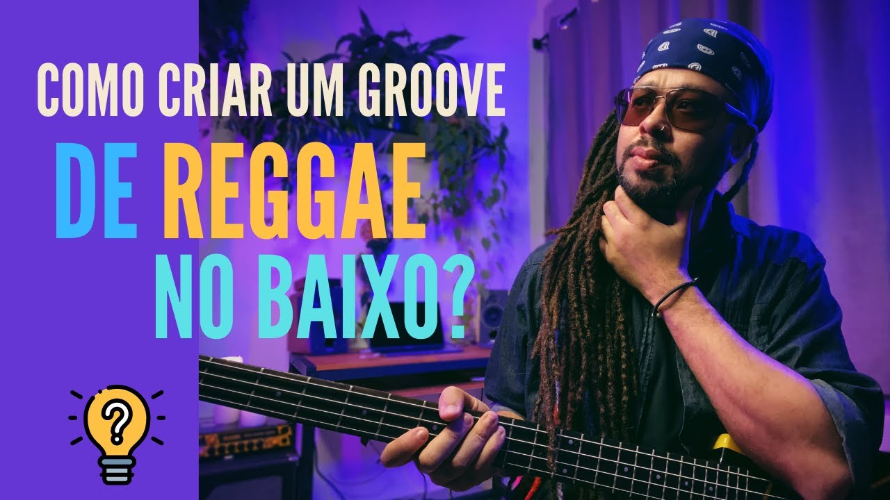 COMO CRIAR UM GROOVE DE REGGAE NO CONTRABAIXO? DICAS
