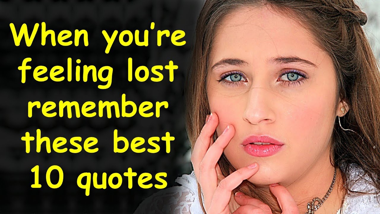 When You&rsquo;re Feeling Lost Remember These Best 10 Quotes | Being Lost Quotes and Sayings | Sad Quotes