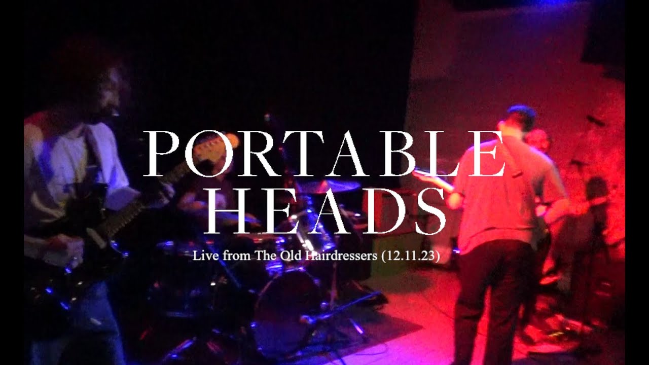 Portable Heads - Live at The Old Hairdressers (12/11/23)