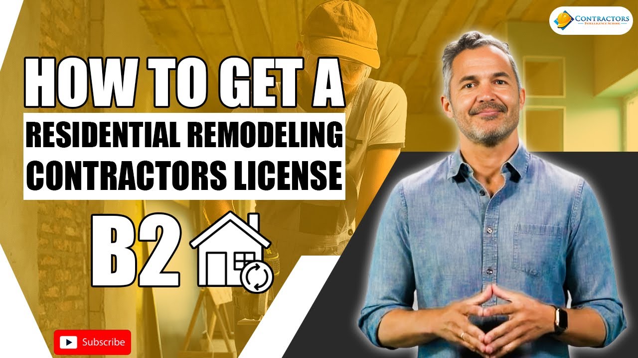 How to Get a B2 Residential Remodeling Contractors License in CA
