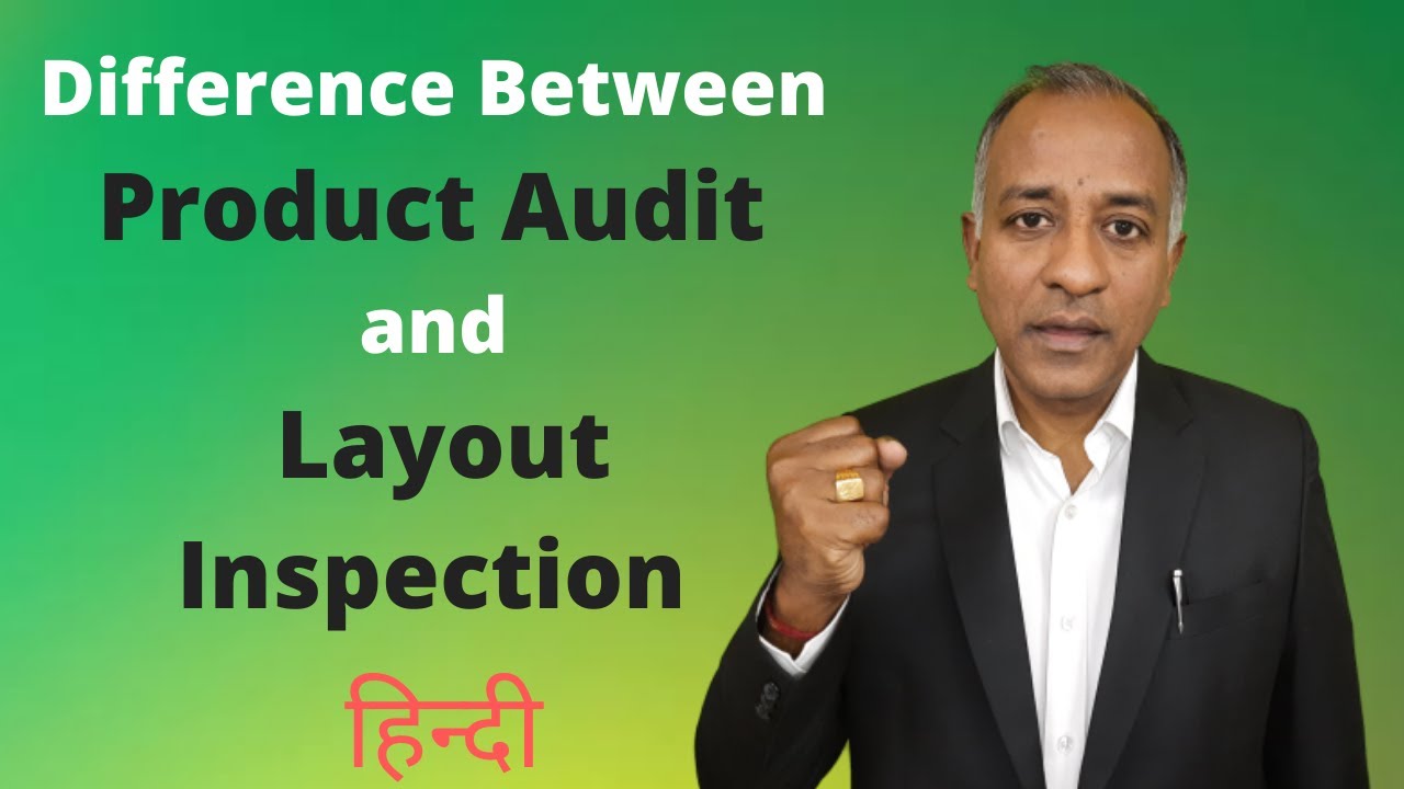 Difference between Product Audit and Layout Inspection: IATF | HINDI | Bhavya Mangla | 10 Jan 2021