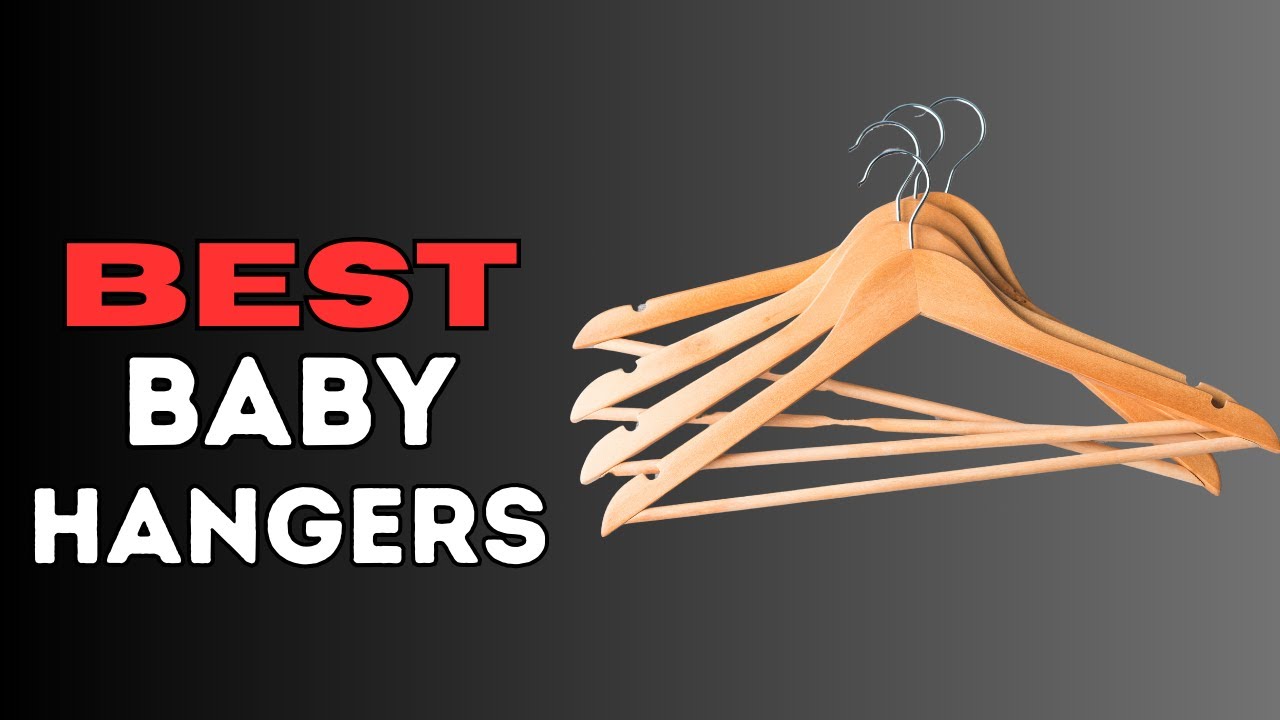Best Baby Hangers  - the top baby clothes hangers to get your closet organised