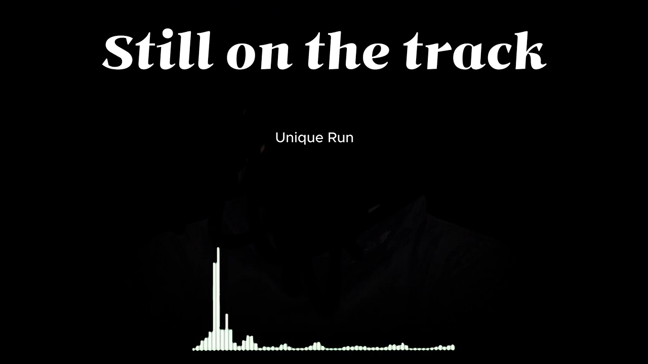 Still on the track